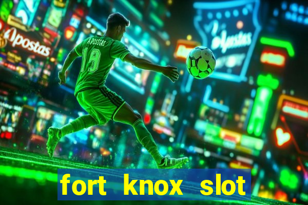 fort knox slot machine review