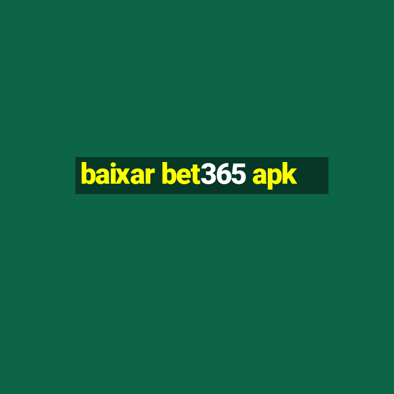 baixar bet365 apk