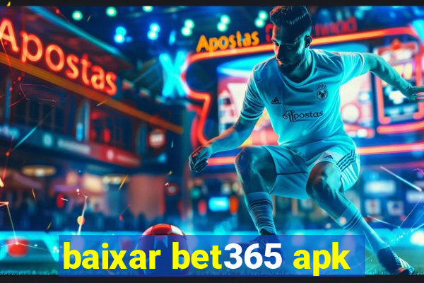 baixar bet365 apk