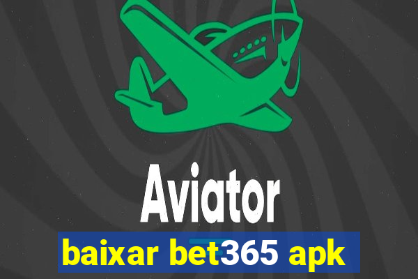 baixar bet365 apk