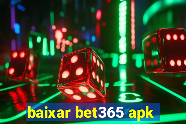 baixar bet365 apk