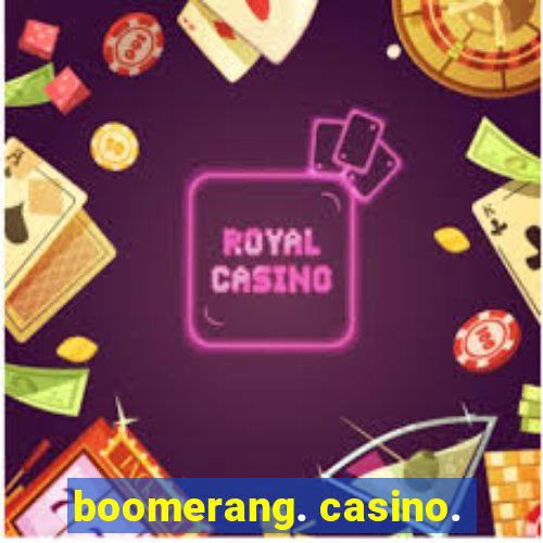 boomerang. casino.