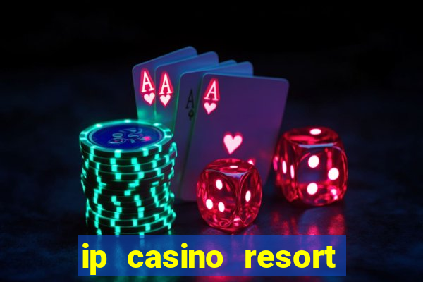 ip casino resort and spa biloxi mississippi