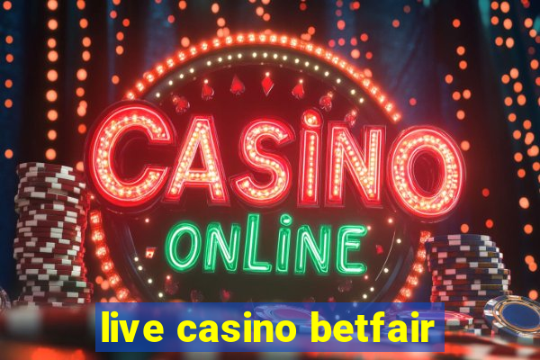 live casino betfair