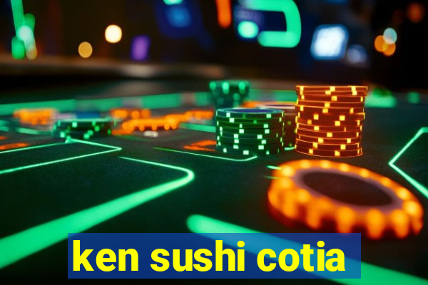 ken sushi cotia