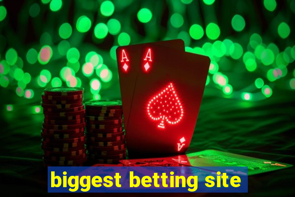 biggest betting site