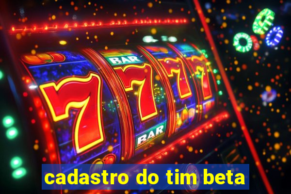 cadastro do tim beta