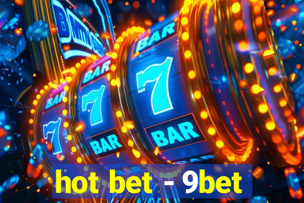 hot bet - 9bet