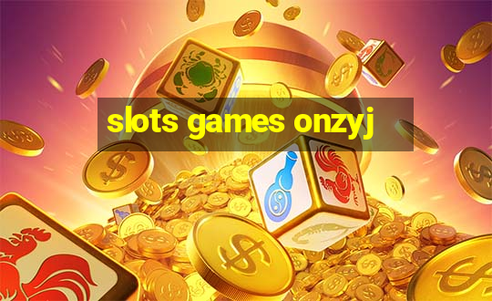 slots games onzyj