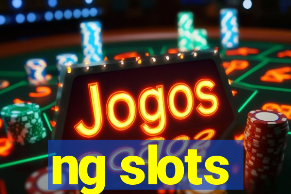 ng slots