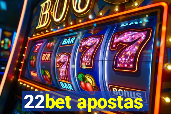 22bet apostas