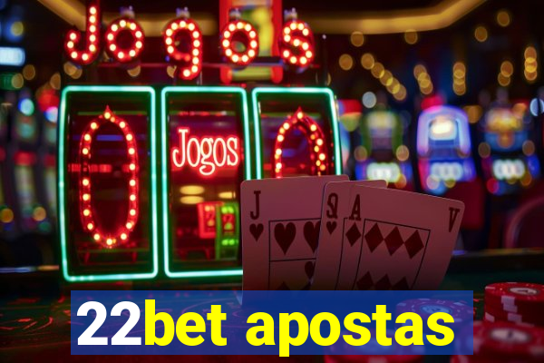 22bet apostas