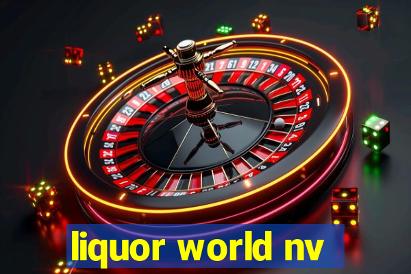 liquor world nv