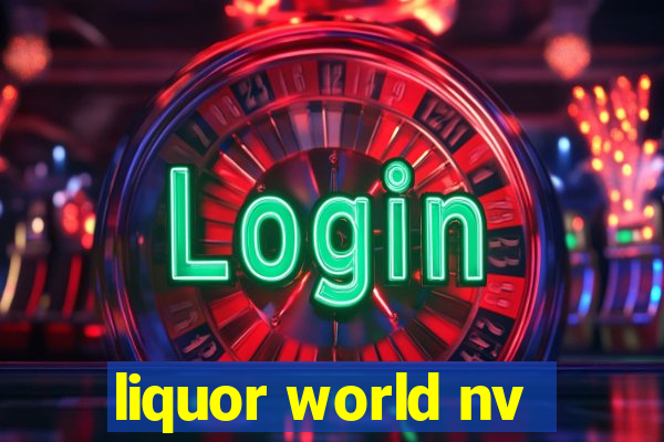 liquor world nv