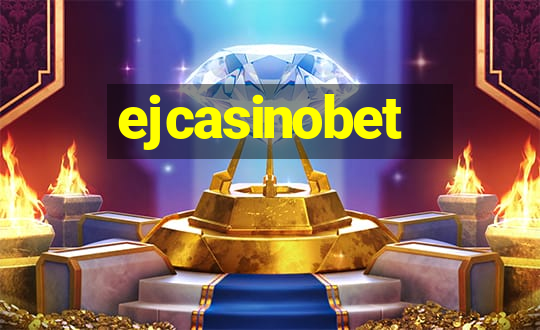 ejcasinobet