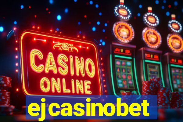 ejcasinobet