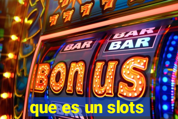 que es un slots