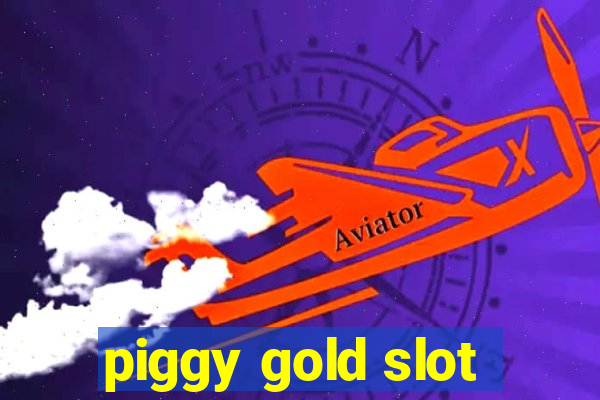 piggy gold slot