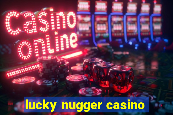 lucky nugger casino