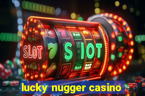 lucky nugger casino