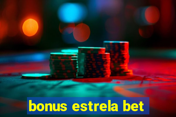 bonus estrela bet