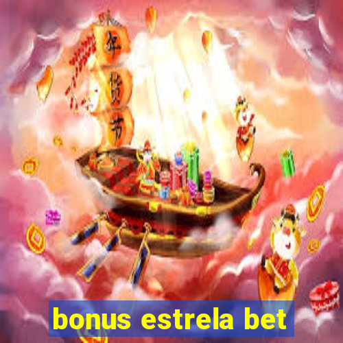 bonus estrela bet