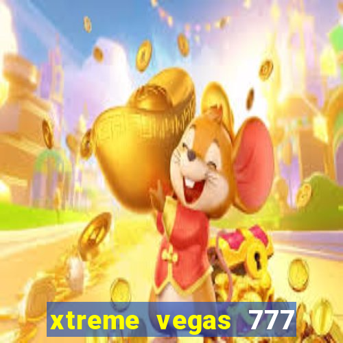 xtreme vegas 777 classic slots