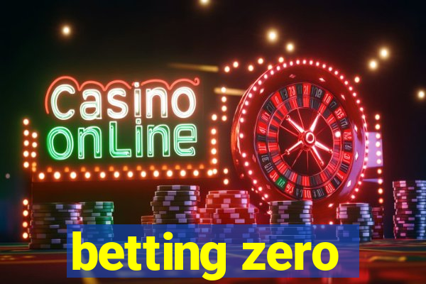 betting zero