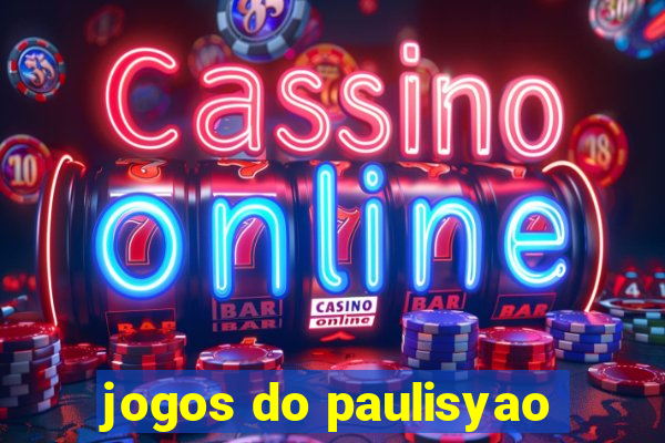 jogos do paulisyao