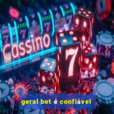 geral bet é confiável