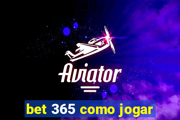 bet 365 como jogar