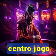 centro jogo