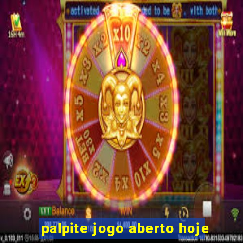 palpite jogo aberto hoje