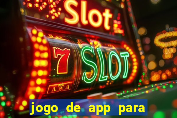 jogo de app para ganhar dinheiro