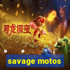 savage motos