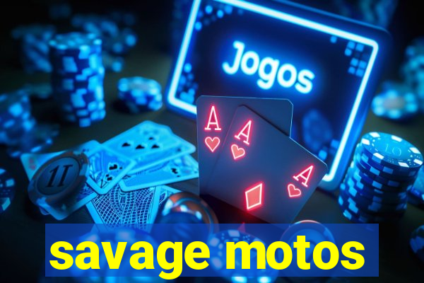 savage motos