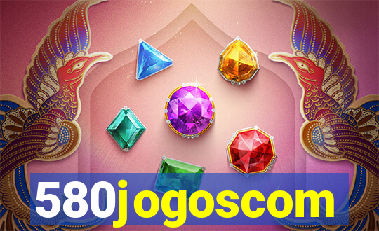 580jogoscom