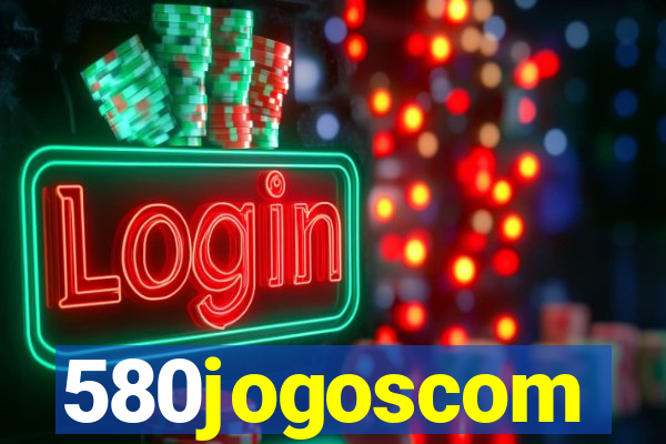 580jogoscom