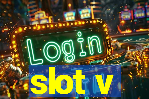 slot v