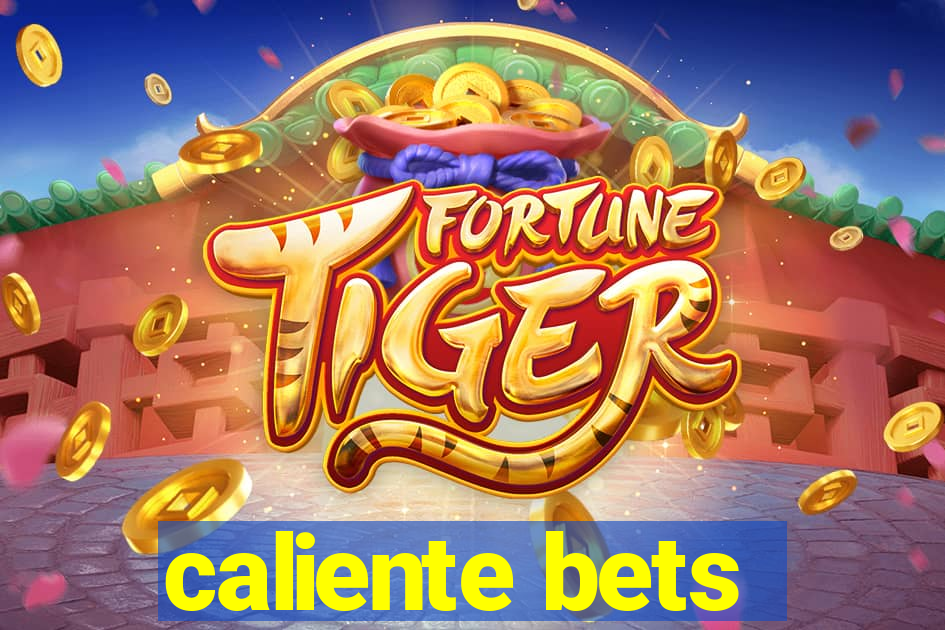 caliente bets