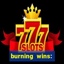 burning wins: classic 5 lines slot recension