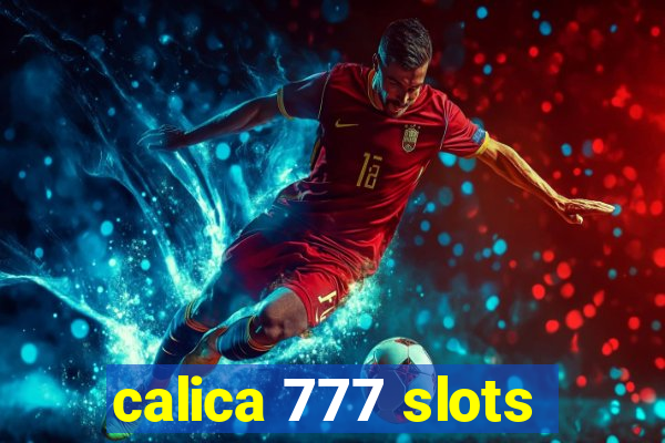 calica 777 slots