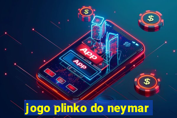 jogo plinko do neymar