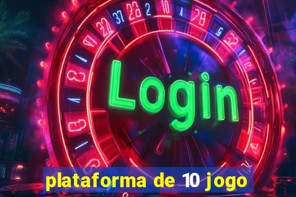 plataforma de 10 jogo