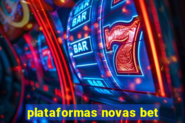 plataformas novas bet