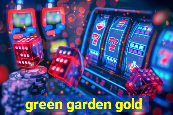 green garden gold