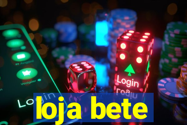 loja bete