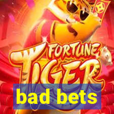 bad bets