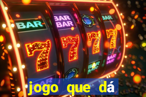 jogo que dá dinheiro sem depositar