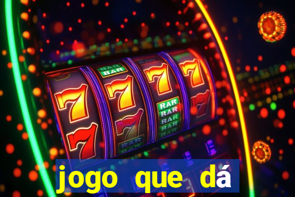 jogo que dá dinheiro sem depositar